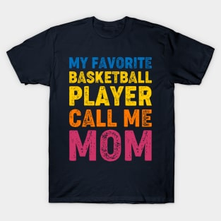 My Favorite Basketball Player Call Me Mom T-Shirt